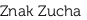Znak Zucha