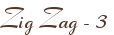 Zig Zag - 3